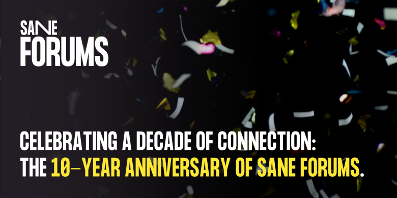 Celebrating a decade of connection: the 10-year anniversary of SANE Forums